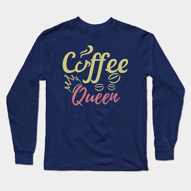 Coffee Queen Long Sleeve T-Shirt by MUF.Artist